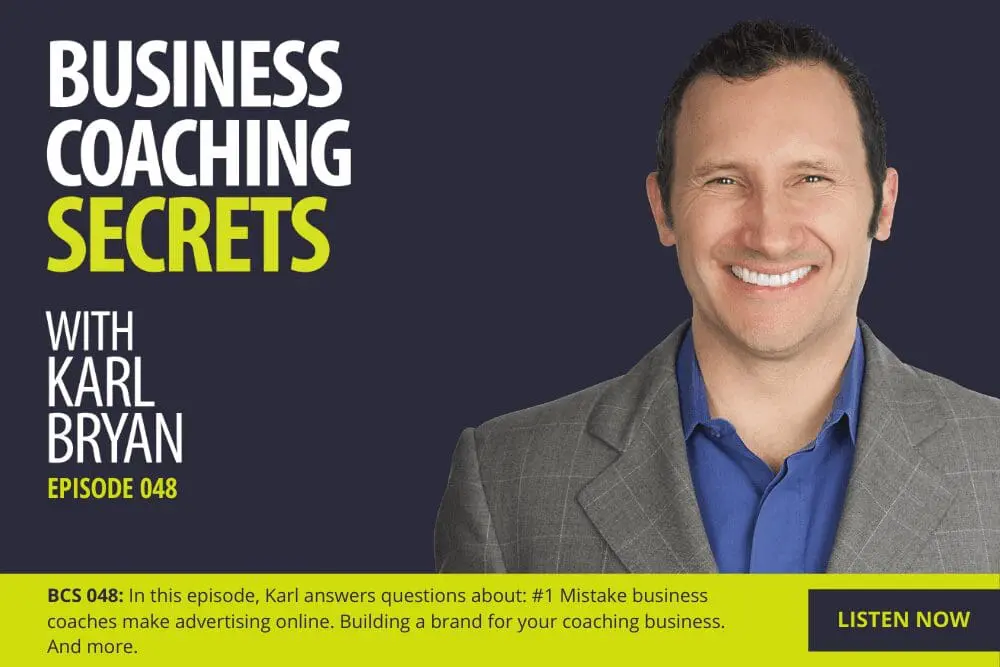 BCS: 048 |#1 Mistake Business Coaches Make Advertising Online + Building A Brand For Your Coaching Business