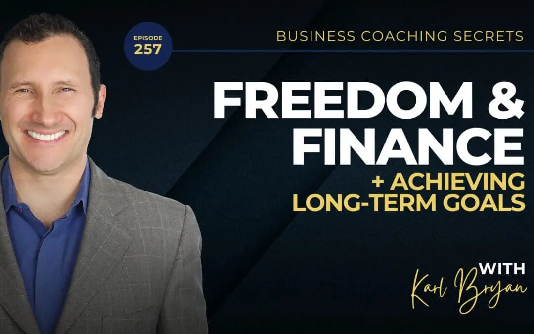 BCS: 257 | Karl Bryan’s Approach to Achieving Long-Term Goals