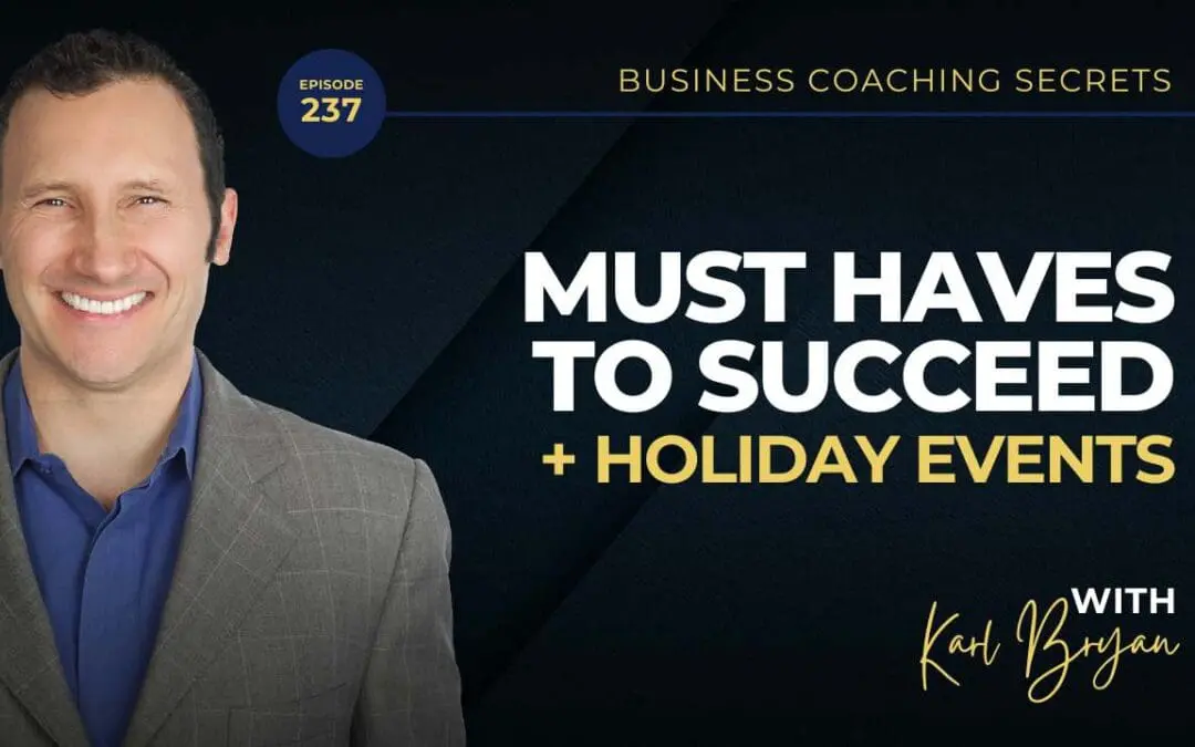 BCS: 237 | Holiday Events + The Must Have To Succeed