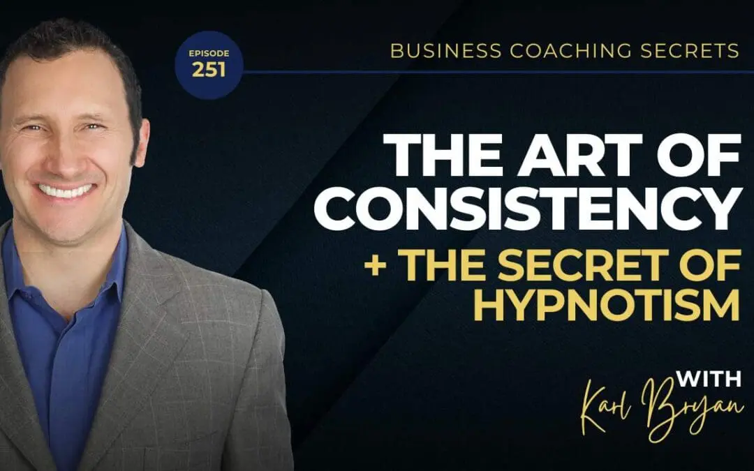 BCS: 251 | The Art of Consistency + The Secret of Hypnotism