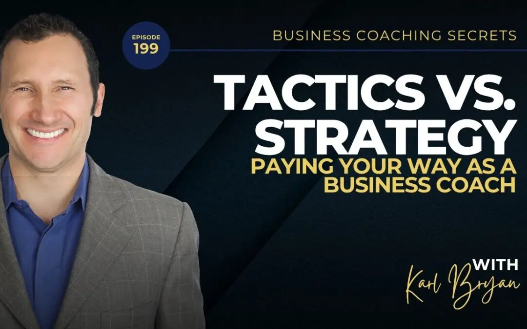 BCS 199 – Tactics vs. Strategy: Paying Your Way as a Business Coach