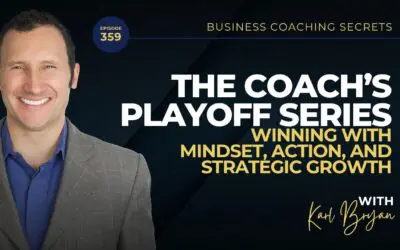 BCS 359 – The Coach’s Playoff Series: Winning with Mindset, Action, and Strategic Growth