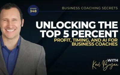 BCS 348 – Unlocking the Top 5 Percent: Profit, Timing, and AI for Business Coaches