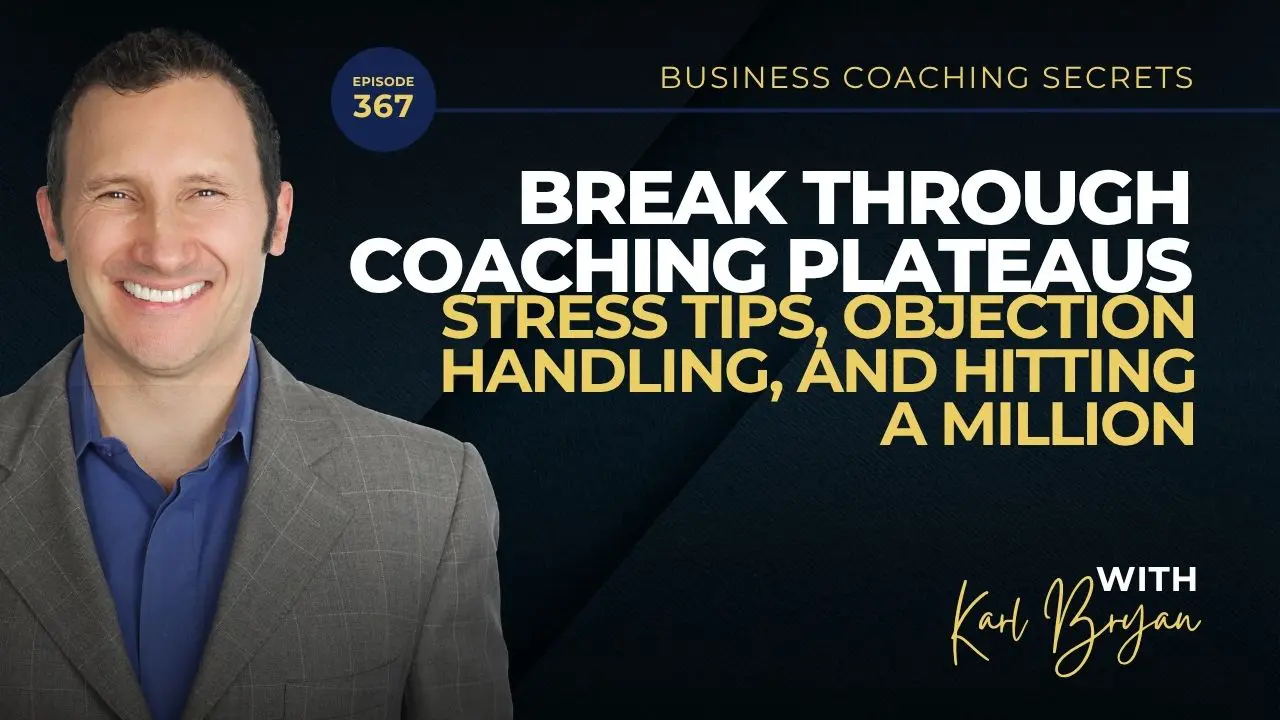 Unlock top business coaching strategies, handle objections, manage stress, and achieve breakthrough growth with Karl Bryan and Rode Dog on Business Coaching Secrets Ep. 367.