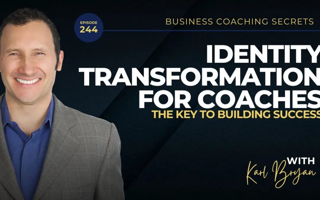 BCS 244 – Identity Transformation for Coaches: The Key to Building Success
