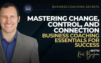 BCS 369 – Mastering Change, Control, and Connection: Business Coaching Essentials for Success