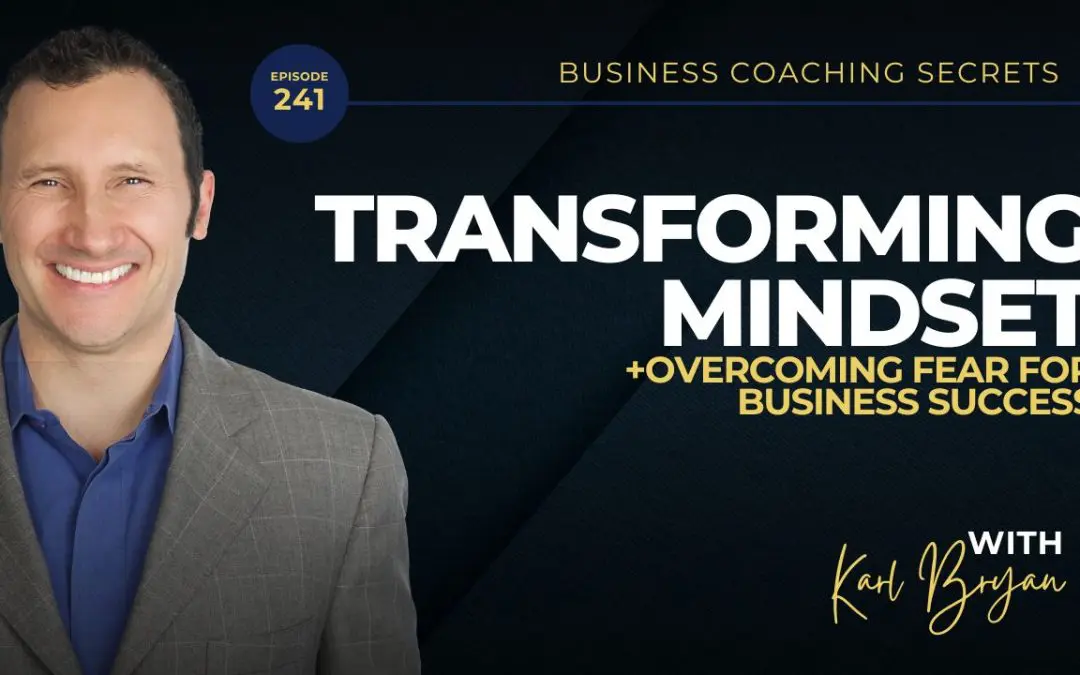 BCS 241 – Transforming Mindset: Overcoming Fear for Business Success