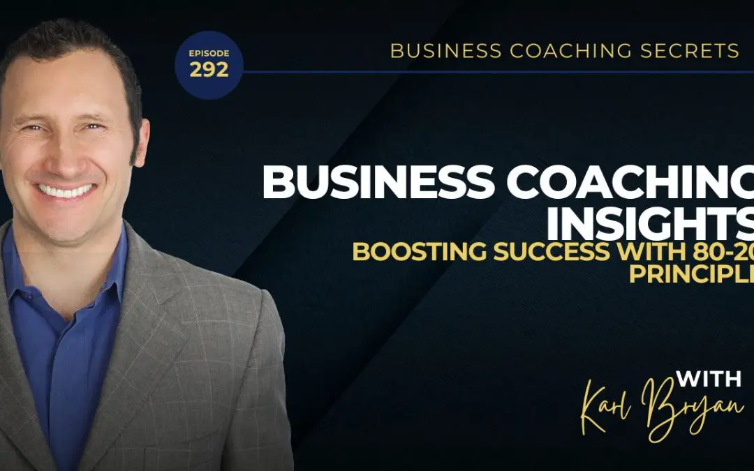 BCS 292 – Business Coaching Insights: Boosting Success with 80-20 Principle
