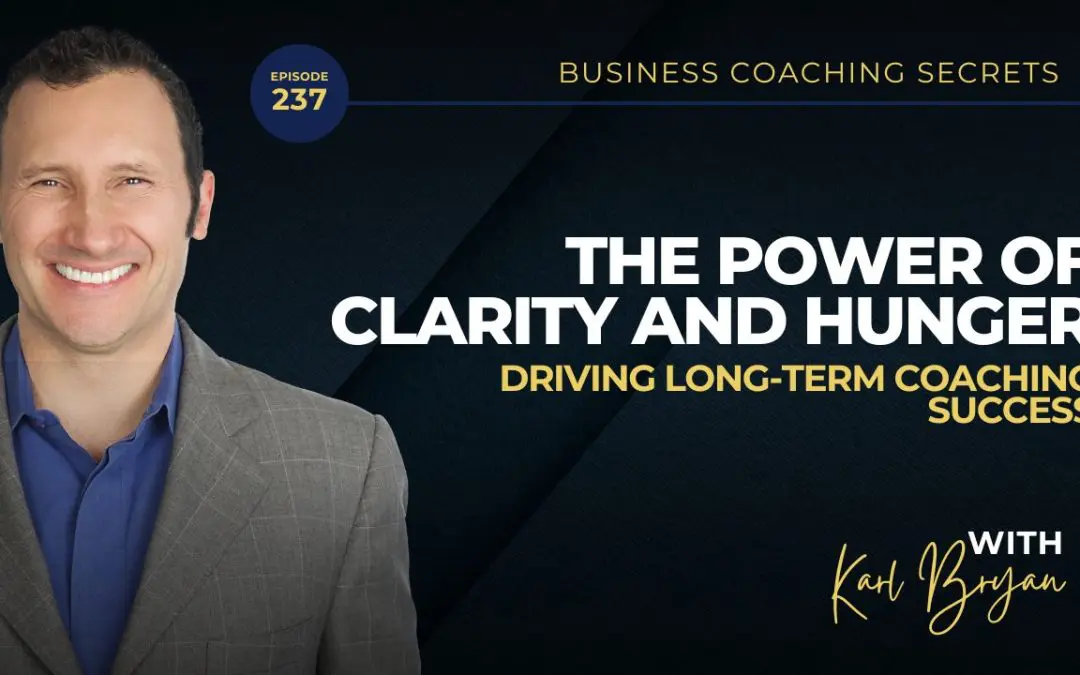 BCS 237 – The Power of Clarity and Hunger: Driving Long-Term Coaching Success