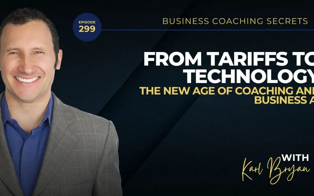 BCS 299 – From Tariffs to Technology: The New Age of Coaching and Business AI