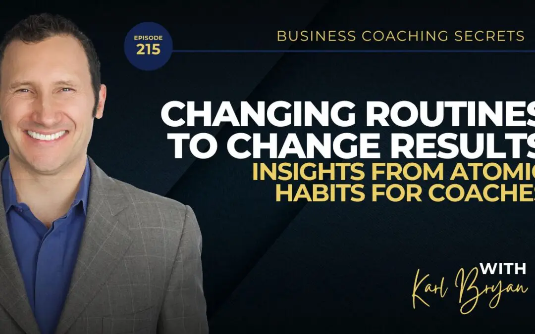 BCS 215 – Changing Routines to Change Results: Insights from Atomic Habits for Coaches