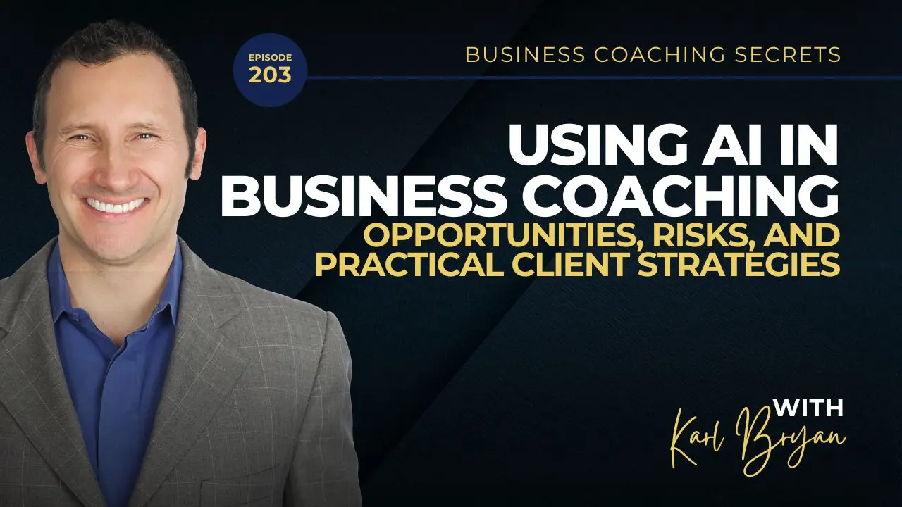 Podcast New Episode (94) Discover business coaching secrets for finding ideal clients, using AI to grow your practice, accelerating client results, and building lasting success with Karl Bryan.