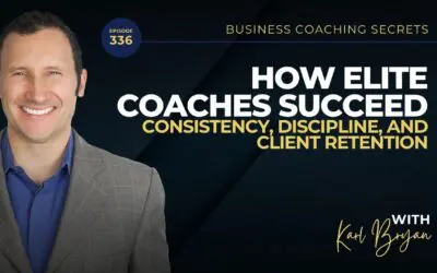 BCS 336 – How Elite Coaches Succeed: Consistency, Discipline, and Client Retention