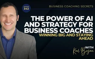 BCS 342 – The Power of AI and Strategy for Business Coaches: Winning Big and Staying Ahead