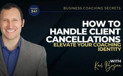 BCS 341 – How to Handle Client Cancellations and Elevate Your Coaching Identity