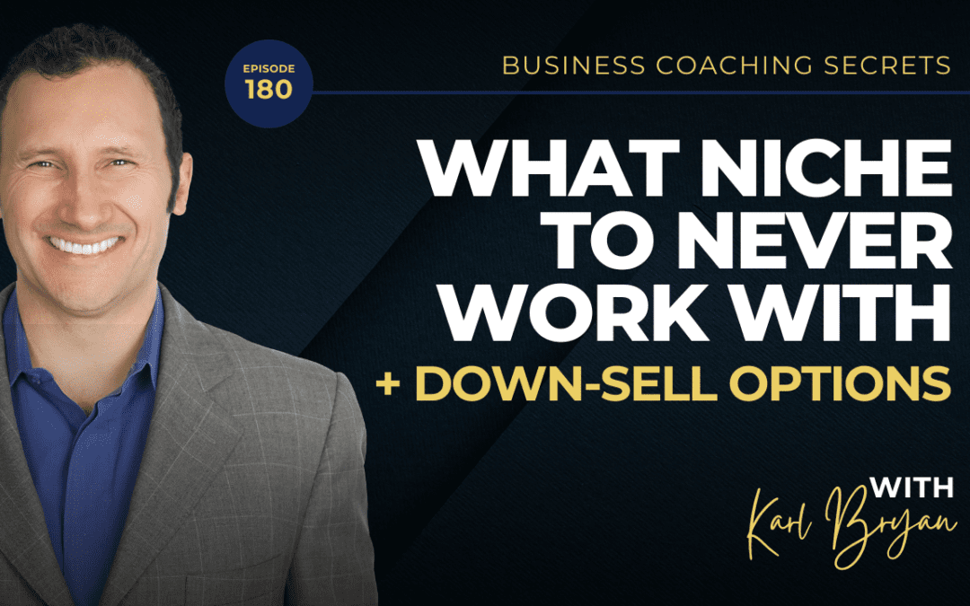 BCS: 180 | Down-Sell Options + What Niche To Never Work With