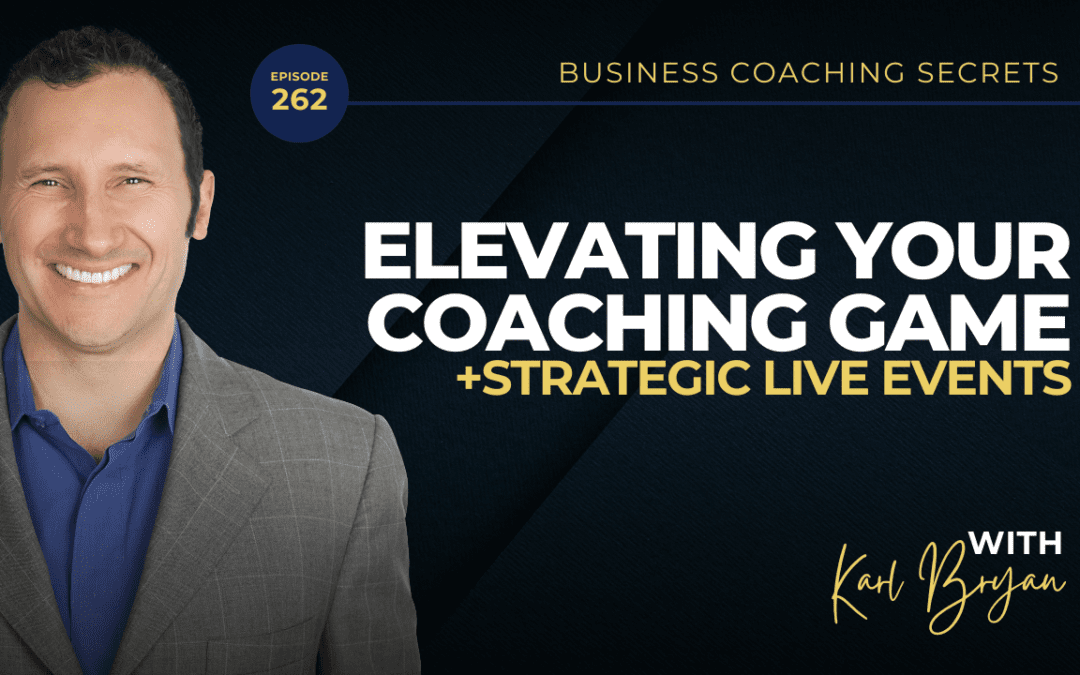 BCS: 262 | Elevating Your Coaching Game with Strategic Live Events